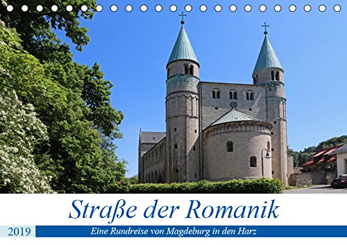 Straße der Romanik im Harz - eine Rundreise von Magdeburg in den Harz (Tischkalender 2019 DIN A5 quer): Die Straße der Romanik führt im Harz an ... 14 Seiten ) (CALVENDO Glaube) Social Sciences