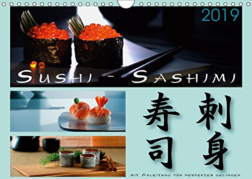 Sushi - Sashimi mit Anleitung für perfektes Gelingen (Wandkalender 2019 DIN A4 quer): Informationen zu Rezepten (Monatskalender, 14 Seiten ) (CALVENDO Lifestyle) Leisure, Home & Garden