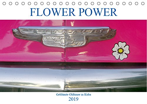 FLOWER POWER - Geblümte Oldtimer (Tischkalender 2019 DIN A5 quer): Mit Blumenstickern verzierte Oldtimer in Kuba (Monatskalender, 14 Seiten ) (CALVENDO Mobilitaet) Books