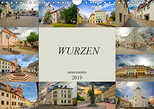 Wurzen Impressionen (Wandkalender 2019 DIN A4 quer): Zu Besuch in der Domstadt Wurzen (Monatskalender, 14 Seiten ) (CALVENDO Orte) Photography
