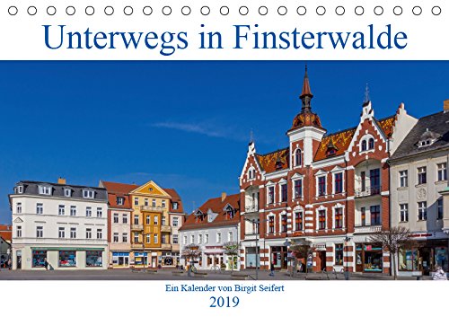 Unterwegs in Finsterwalde (Tischkalender 2019 DIN A5 quer): Fotografischer Spaziergang durch Finsterwalde (Monatskalender, 14 Seiten ) (CALVENDO Orte) Business & Technology