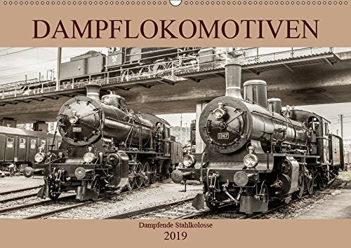 Dampflokomotiven - dampfende Stahlkolosse (Wandkalender 2019 DIN A2 quer): Dampflokomotiven Nostalgiebilder (Monatskalender, 14 Seiten ) (CALVENDO Mobilitaet) Leisure, Home & Garden