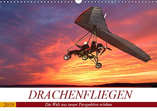 Drachenfliegen - Die Welt aus neuer Perspektive erleben (Wandkalender 2019 DIN A3 quer): Schwerelos die Landschaft von oben erleben. Auftrieb und den ... (Monatskalender, 14 Seiten ) (CALVENDO Sport) Film, Art & Culture