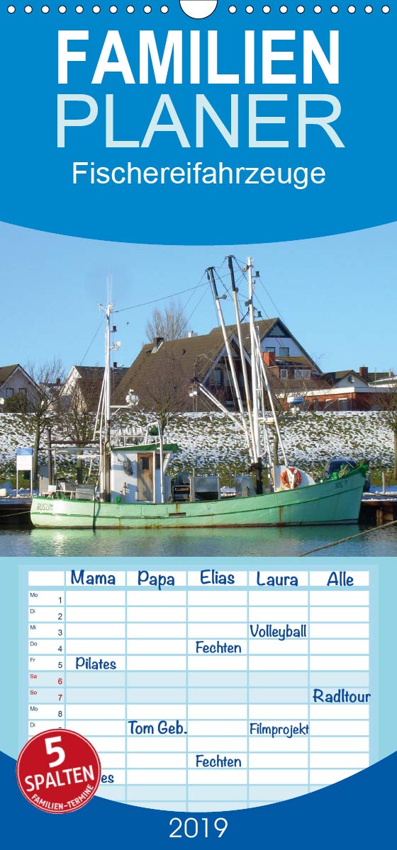 Fischereifahrzeuge - Familienplaner hoch (Wandkalender 2019 , 21 cm x 45 cm, hoch): Verschiedene Fischereifahrzeuge aus dem Nord-Ostseeraum (Monatskalender, 14 Seiten ) (CALVENDO Technologie) Business & Technology