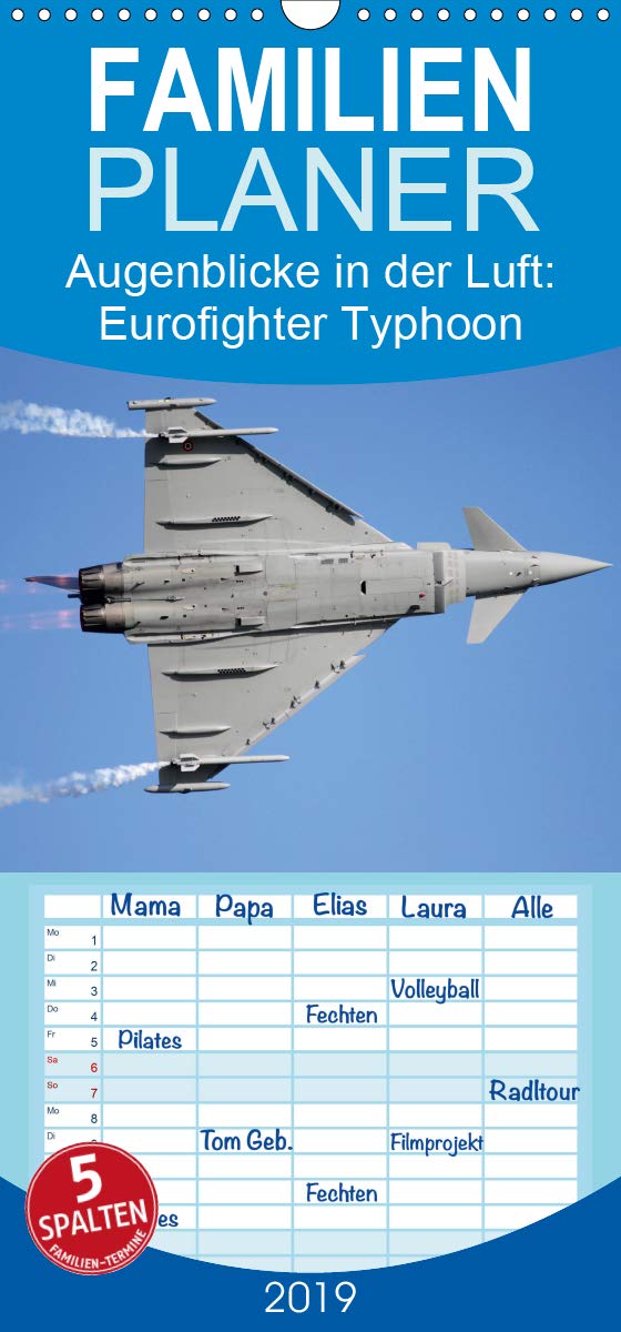 Augenblicke in der Luft: Eurofighter Typhoon - Familienplaner hoch (Wandkalender 2019 , 21 cm x 45 cm, hoch): Eurofighter Typhoon aus verschiedenen ... 14 Seiten ) (CALVENDO Technologie) Photography