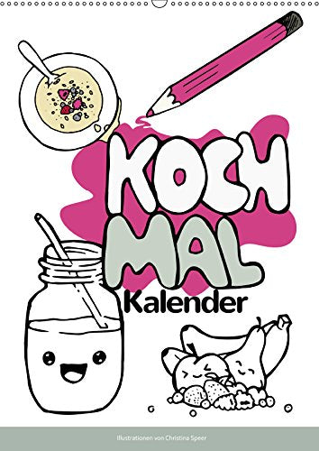 KOCH MAL KALENDER (Wandkalender 2019 DIN A2 hoch): Leckere und simple Rezepte illustrativ dargestellt! (Monatskalender, 14 Seiten ) (CALVENDO Lifestyle) Leisure, Home & Garden
