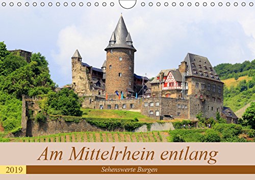 Am Mittelrhein entlang - Sehenswerte Burgen (Wandkalender 2019 DIN A4 quer): Historische Burgen am Mittelrhein (Monatskalender, 14 Seiten ) (CALVENDO Orte) Film, Art & Culture