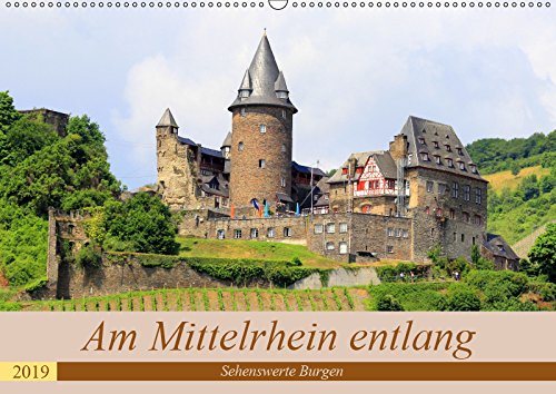 Am Mittelrhein entlang - Sehenswerte Burgen (Wandkalender 2019 DIN A2 quer): Historische Burgen am Mittelrhein (Monatskalender, 14 Seiten ) (CALVENDO Orte) Film, Art & Culture