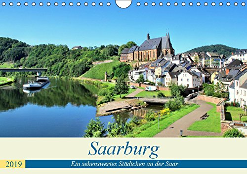 Saarburg - Ein sehenswertes Städtchen an der Saar (Wandkalender 2019 DIN A4 quer): Kleiner Trip zu diesem schönen Städchen (Monatskalender, 14 Seiten ) (CALVENDO Orte) Social Sciences