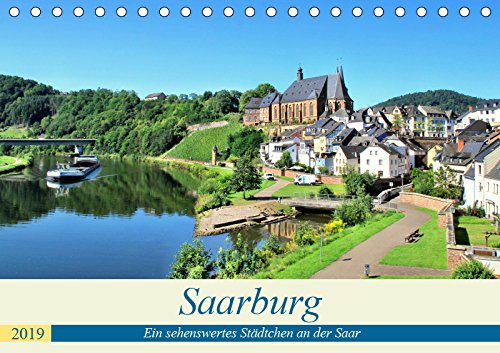 Saarburg - Ein sehenswertes Städtchen an der Saar (Tischkalender 2019 DIN A5 quer): Kleiner Trip zu diesem schönen Städchen (Monatskalender, 14 Seiten ) (CALVENDO Orte) Social Sciences