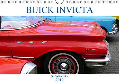 BUICK INVICTA - Der unschlagbare Oldtimer (Wandkalender 2019 DIN A4 quer): Das Buick Invicta Cabriolet in Havanna (Monatskalender, 14 Seiten ) (CALVENDO Mobilitaet) Books