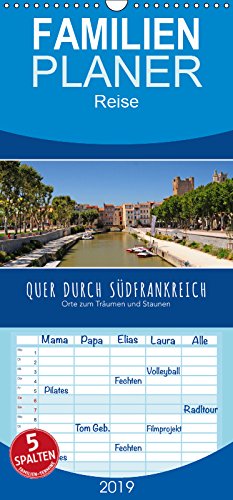 Quer durch Südfrankreich - Familienplaner hoch (Wandkalender 2019 , 21 cm x 45 cm, hoch): Orte zum Träumen und Staunen (Monatskalender, 14 Seiten ) (CALVENDO Orte) Film, Art & Culture