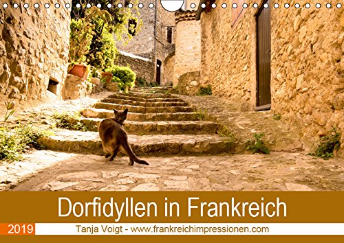 Dorfidyllen in Frankreich (Wandkalender 2019 DIN A4 quer): Mittelalterliche Gassen, Fachwerk und blumengeschmückte Häuser in wunderschöner Umgebung - ... (Monatskalender, 14 Seiten ) (CALVENDO Orte) Politics & History