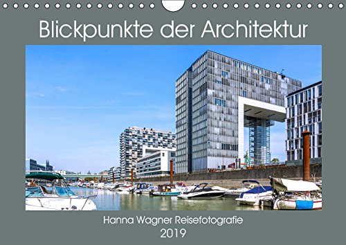 Blickpunkte der Architektur (Wandkalender 2019 DIN A4 quer): Hanna Wagner zeigt Monat für Monat spektakuläre Bauwerke des 20. und 21. Jahrhunderts. (Monatskalender, 14 Seiten ) (CALVENDO Orte) Photography