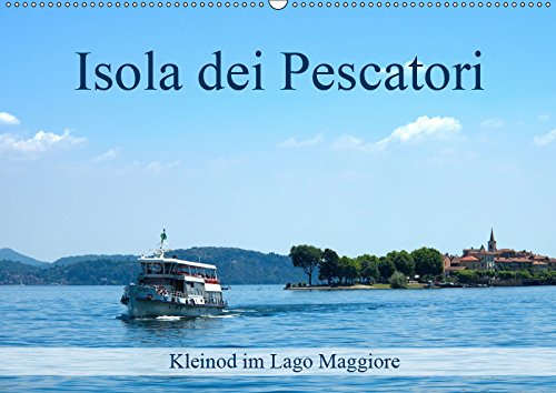 Isola dei Pescatori im Lago Maggiore (Wandkalender 2019 DIN A2 quer): Die malerische der Borromäischen Inseln (Monatskalender, 14 Seiten ) (CALVENDO Natur) Leisure, Home & Garden