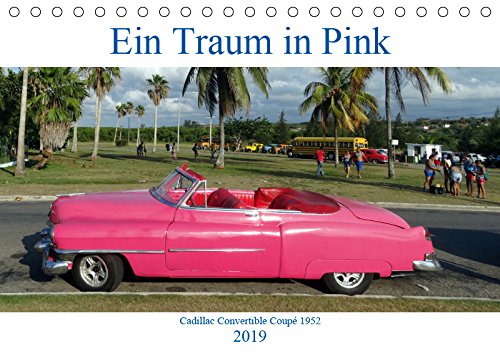 Ein Traum in Pink - Cadillac Convertible Coupé 1952 (Tischkalender 2019 DIN A5 quer): Das Cadillac Cabriolet 1952 in Kuba (Monatskalender, 14 Seiten ) (CALVENDO Mobilitaet) Business & Technology