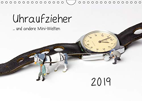 Uhraufzieher ... und andere Mini-Welten (Wandkalender 2019 DIN A4 quer): Teil Drei der skurrilen Situationen im Maßstab H0. (Monatskalender, 14 Seiten ) (CALVENDO Spass) Photography