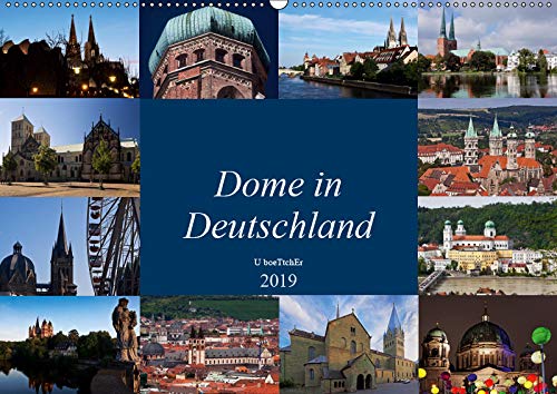Dome in Deutschland (Wandkalender 2019 DIN A2 quer): Dome - Architektonische Meisterleistungen des Mittelalters (Monatskalender, 14 Seiten ) (CALVENDO Orte) Photography