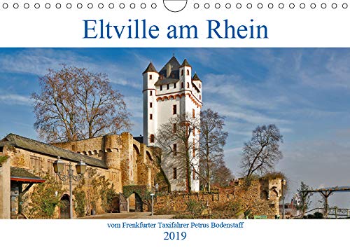 Eltville am Rhein vom Frankfurter Taxifahrer Petrus Bodenstaff (Wandkalender 2019 DIN A4 quer): Zwischen Rüdesheim und Wiesbaden liegt auf einer 95m ... (Monatskalender, 14 Seiten ) (CALVENDO Orte) Leisure, Home & Garden