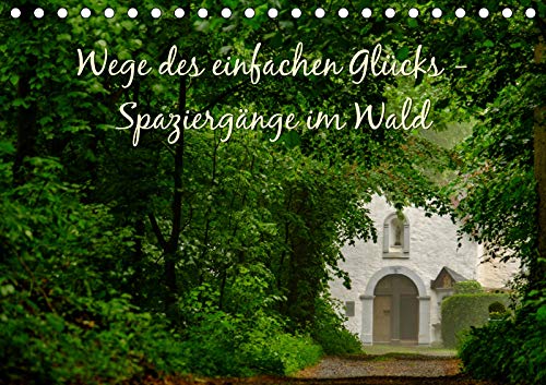 Wege des einfachen Glücks - Spaziergänge im Wald (Tischkalender 2019 DIN A5 quer): Die Sehnsucht nacht Einfachheit, Ruhe und Gelassenheit - ... (Monatskalender, 14 Seiten ) (CALVENDO Natur) Leisure, Home & Garden