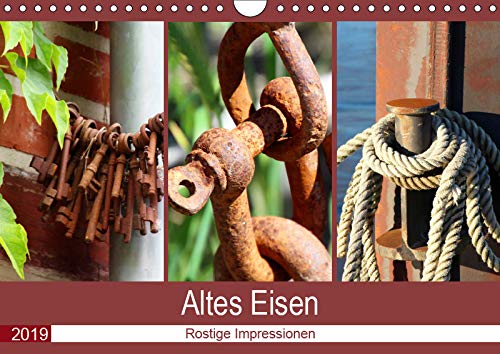 Altes Eisen. Rostige Impressionen (Wandkalender 2019 DIN A4 quer): Nostalgische Impressionen von verrosteten Gegenständen (Monatskalender, 14 Seiten ) (CALVENDO Kunst) Photography