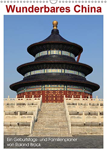 Wunderbares China (Wandkalender 2019 DIN A3 hoch): Sehenswürdigkeiten und Kulturdenkmäler in China (Planer, 14 Seiten ) (CALVENDO Orte) Leisure, Home & Garden