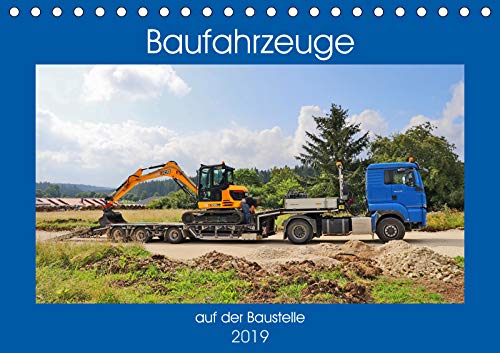 Baufahrzeuge auf der Baustelle (Tischkalender 2019 DIN A5 quer): Baufahrzeuge im realen Baustellenbetrieb (Monatskalender, 14 Seiten ) (CALVENDO Technologie) Photography