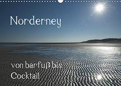 Norderney - von barfuss bis Cocktail (Wandkalender 2019 DIN A3 quer): Liebenswert und facettenreich auf 12km, von vitaler Kurstadt mit Chic im Westen ... (Monatskalender, 14 Seiten ) (CALVENDO Orte) Photography