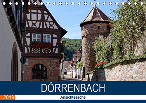Dörrenbach - Ansichtssache (Tischkalender 2019 DIN A5 quer): Spaziergang durch eins der romantischsten Dörfer der Pfalz (Monatskalender, 14 Seiten ) (CALVENDO Orte) Calendars