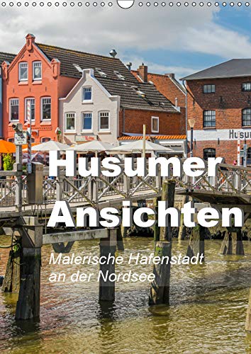 Husumer Ansichten, malerische Hafenstadt an der Nordsee (Wandkalender 2019 DIN A3 hoch): Hanseatische Häuser in der historischen Altstadt von Husum (Monatskalender, 14 Seiten ) (CALVENDO Orte) Leisure, Home & Garden