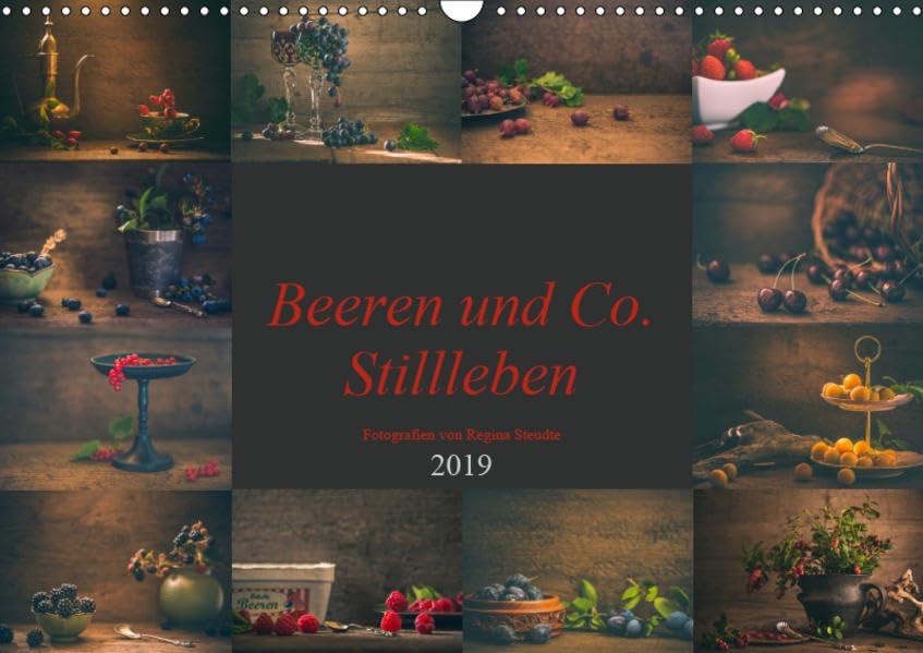Beeren und Co. Stillleben (Wandkalender 2019 DIN A3 quer): Künstlerische Fotografien von Beeren und Früchten. (Monatskalender, 14 Seiten ) (CALVENDO Lifestyle) Photography