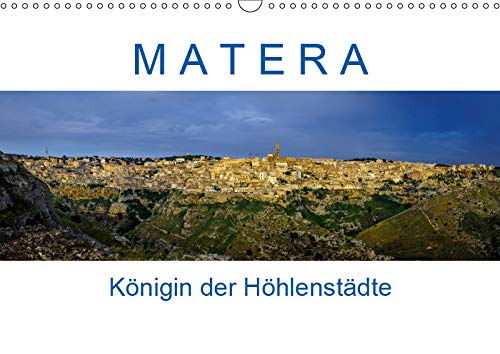 Matera - Königin der Höhlenstädte (Wandkalender 2019 DIN A3 quer): Fotografischer Spaziergang durch Europas Kulturhauptstadt 2019 (Monatskalender, 14 Seiten ) (CALVENDO Orte) Photography