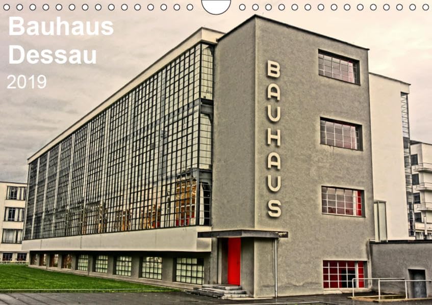 Bauhaus Dessau (Wandkalender 2019 DIN A4 quer): Architektur als Gesamtkunstwerk Dessauer Bauhaus (1925–1932) (Monatskalender, 14 Seiten ) (CALVENDO Orte) Film, Art & Culture