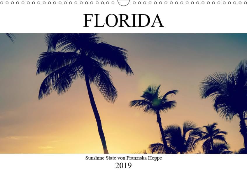 Florida - Sunshine State (Wandkalender 2019 DIN A3 quer): Wunderschöne Landschaften in Florida. (Monatskalender, 14 Seiten ) (CALVENDO Orte) Photography