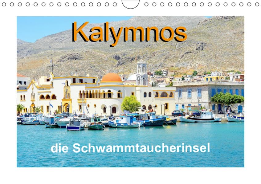Kalymnos - die Schwammtaucherinsel (Wandkalender 2019 DIN A4 quer): Die Insel Kalymnos ist eine der schönsten griechischen Inseln mit ganz speziellem ... (Monatskalender, 14 Seiten ) (CALVENDO Orte) Photography