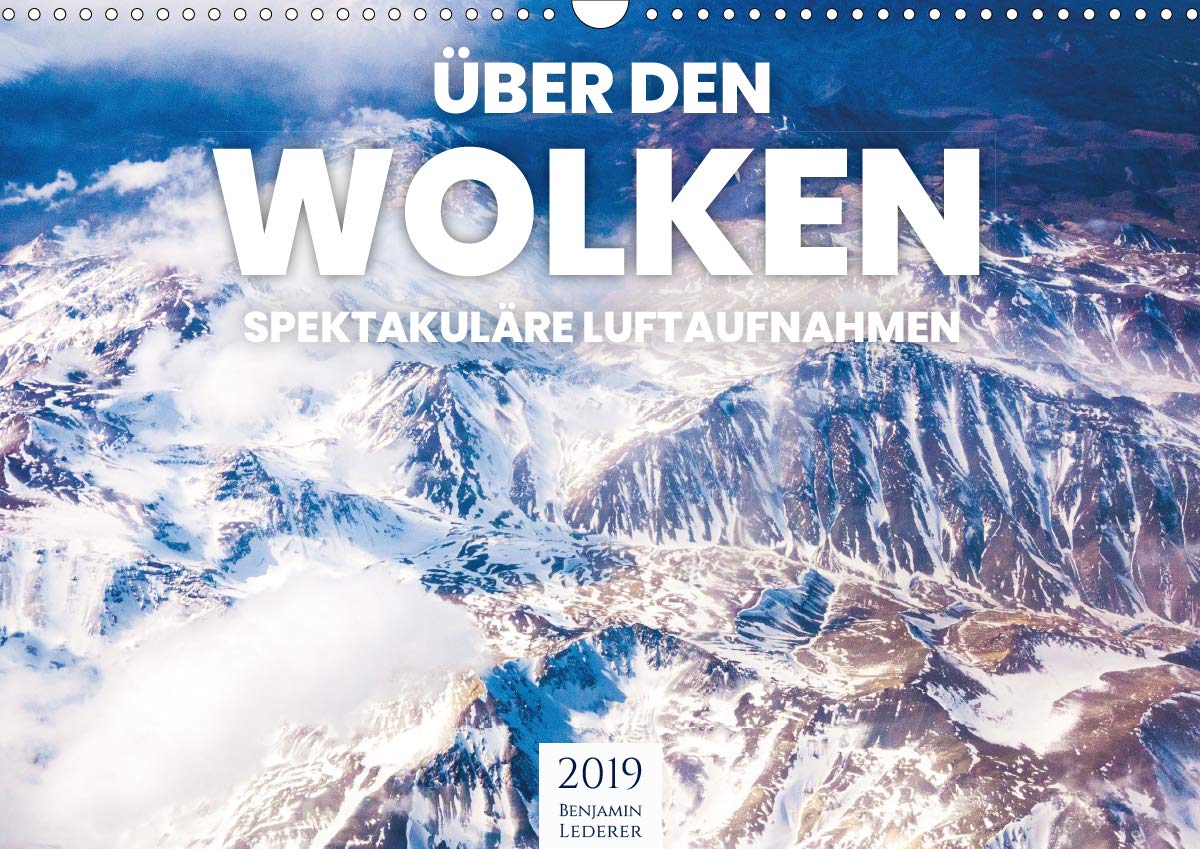 Über den Wolken - Spektakuläre Luftaufnahmen (Wandkalender 2019 DIN A3 quer): Eindrucksvolle BilLuftaufnahmen. (Monatskalender, 14 Seiten ) (CALVENDO Natur) Leisure, Home & Garden