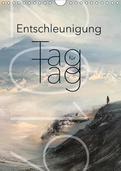 Entschleunigung Tag für Tag (Wandkalender 2019 DIN A4 hoch): Der Hektik des Alltags entkommt man am besten mit lebensklugen Gedanken großer Denker (Monatskalender, 14 Seiten ) (CALVENDO Kunst) Leisure, Home & Garden