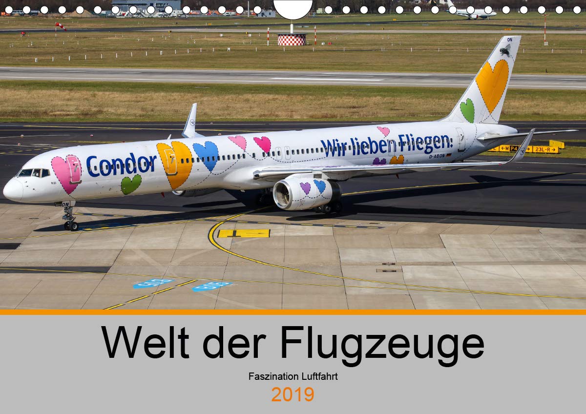 Welt der Flugzeuge - Faszination Luftfahrt 2019 (Wandkalender 2019 DIN A4 quer): Flugzeugkalender mit faszinierenden Fotos verschiedener Flugzeuge in ... 14 Seiten ) (CALVENDO Mobilitaet) Business & Technology