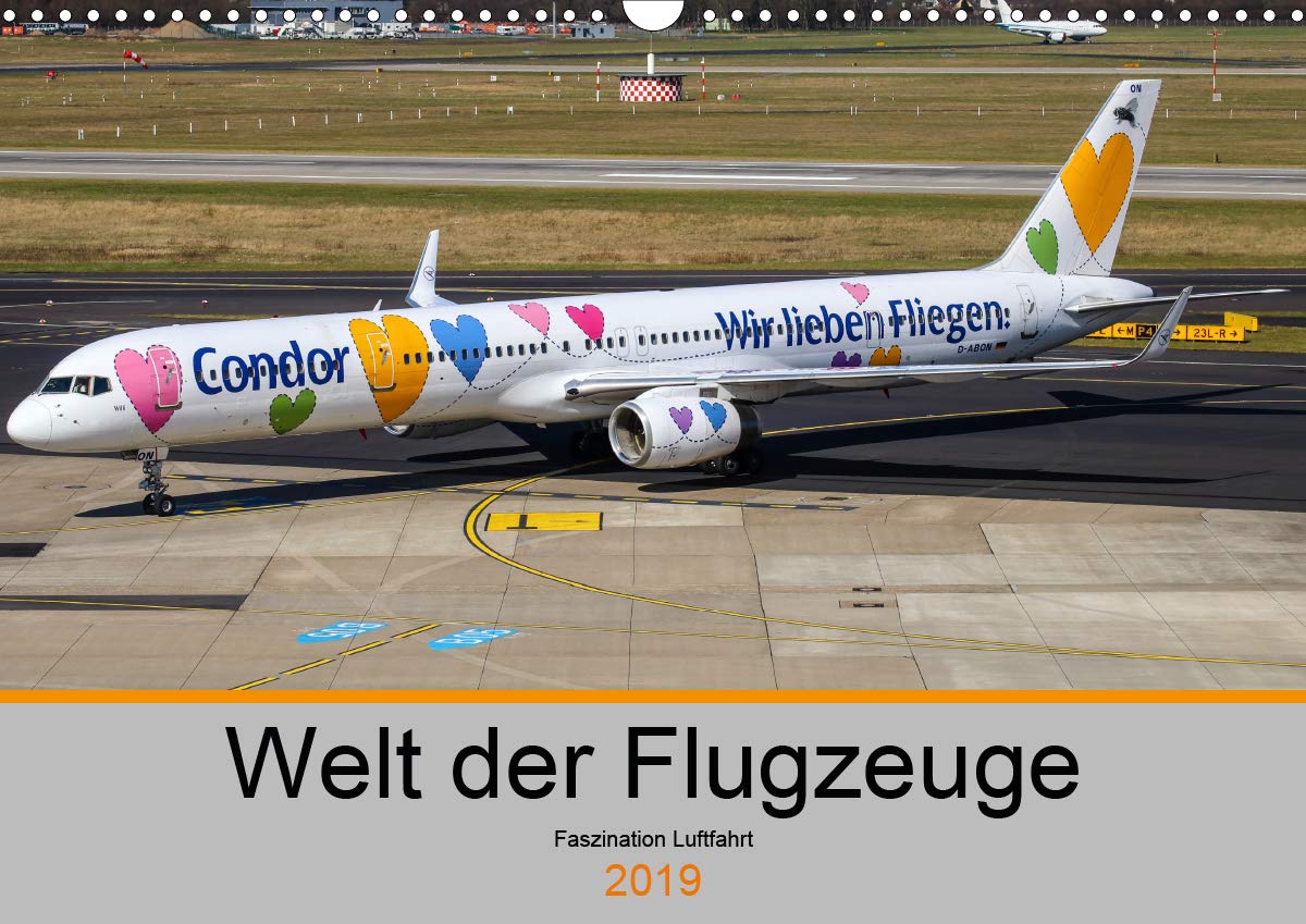 Welt der Flugzeuge - Faszination Luftfahrt 2019 (Wandkalender 2019 DIN A3 quer): Flugzeugkalender mit faszinierenden Fotos verschiedener Flugzeuge in ... 14 Seiten ) (CALVENDO Mobilitaet) Business & Technology