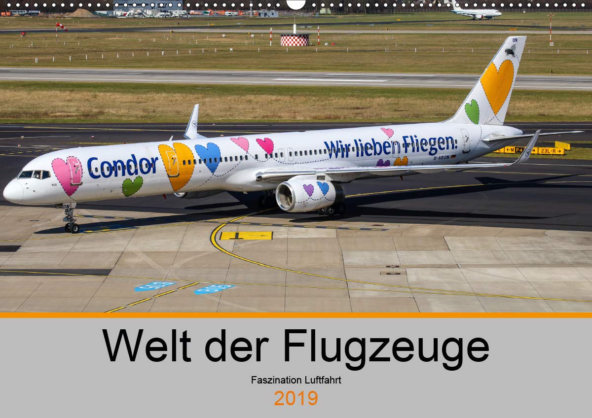 Welt der Flugzeuge - Faszination Luftfahrt 2019 (Wandkalender 2019 DIN A2 quer): Flugzeugkalender mit faszinierenden Fotos verschiedener Flugzeuge in ... 14 Seiten ) (CALVENDO Mobilitaet) Business & Technology
