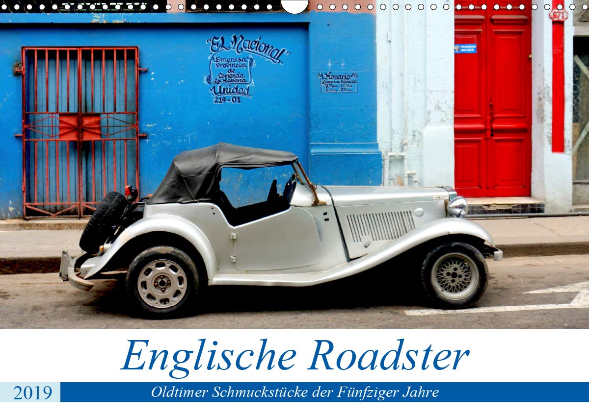 Englische Roadster - Oldtimer Schmuckstücke der Fünfziger Jahre (Wandkalender 2019 DIN A3 quer): Legendäre britische Cabrios in Havanna (Monatskalender, 14 Seiten ) (CALVENDO Technologie) Books