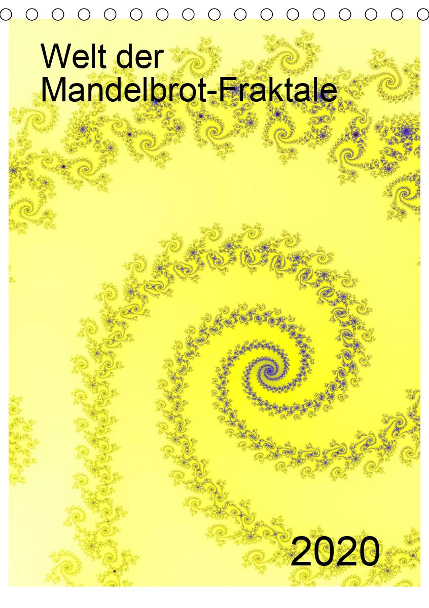 Welt der Mandelbrot-Fraktale (Tischkalender 2020 DIN A5 hoch): Der Monatsplaner ist mit faszinierenden Mandelbrot-Fraktalen illustriert. (Familienplaner, 14 Seiten ) (CALVENDO Wissenschaft) Business & Technology