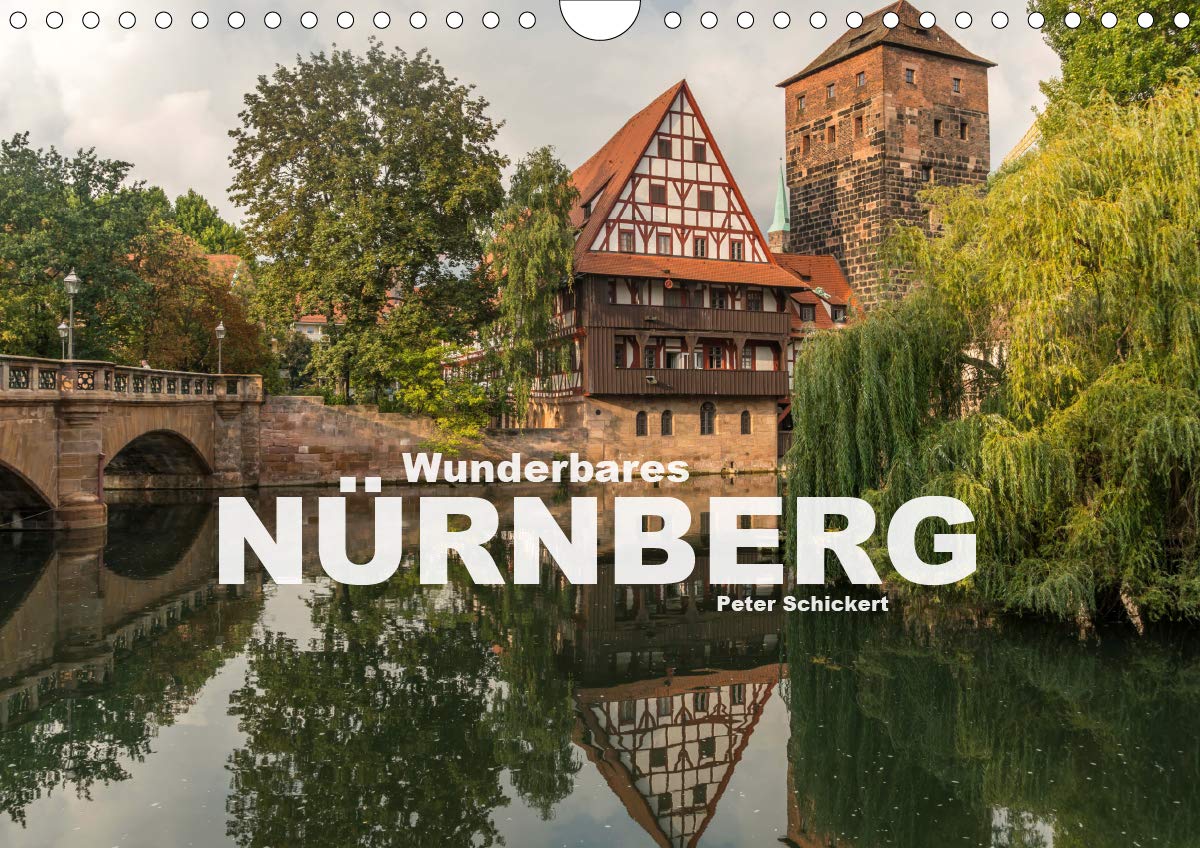Wunderbares Nürnberg (Wandkalender 2020 DIN A4 quer): Das mittelalterliche Nürnberg in Franken in einem Kalender vom Reisefoografen Peter Schickert. (Monatskalender, 14 Seiten ) (CALVENDO Orte) Leisure, Home & Garden