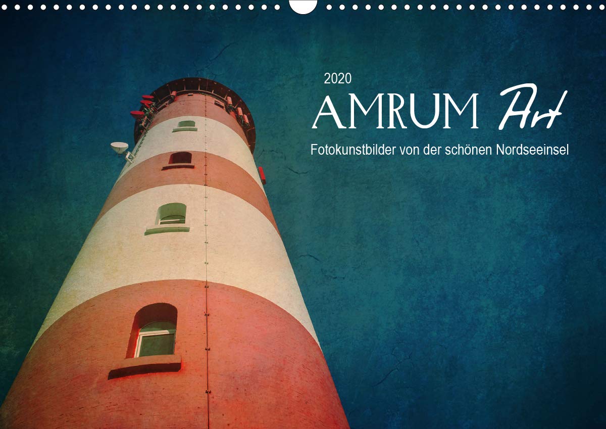 AMRUM Art (Wandkalender 2020 DIN A3 quer): Fotokunstbilder von der schönen Nordseeinsel (Monatskalender, 14 Seiten ) (CALVENDO Orte) Film, Art & Culture