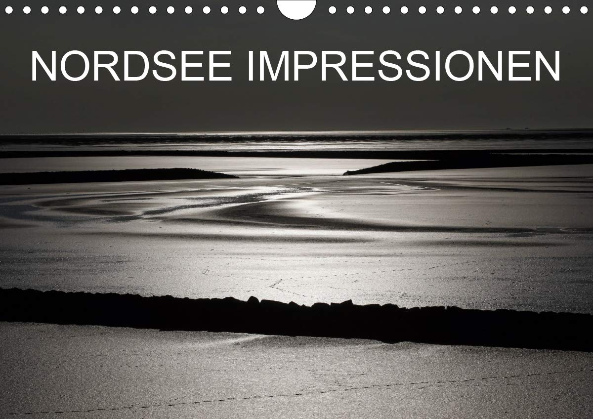 NORDSEE IMPRESSIONEN (Wandkalender 2020 DIN A4 quer): Fotografien, an der Nordsee entstanden (Monatskalender, 14 Seiten ) (CALVENDO Natur) Film, Art & Culture