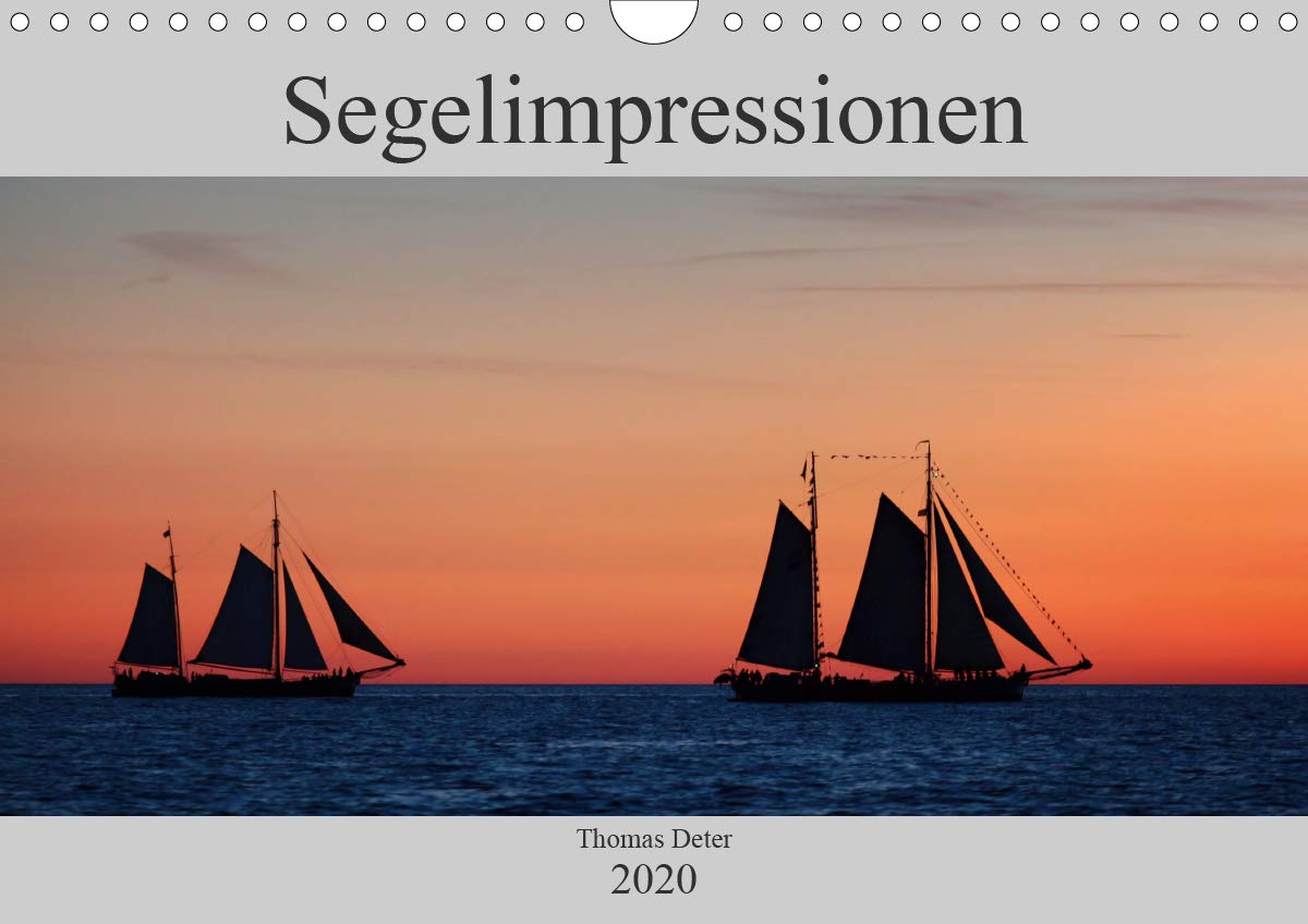 Segelimpressionen (Wandkalender 2020 DIN A4 quer): Segelimpressionen (Monatskalender, 14 Seiten ) (CALVENDO Wissenschaft) Photography