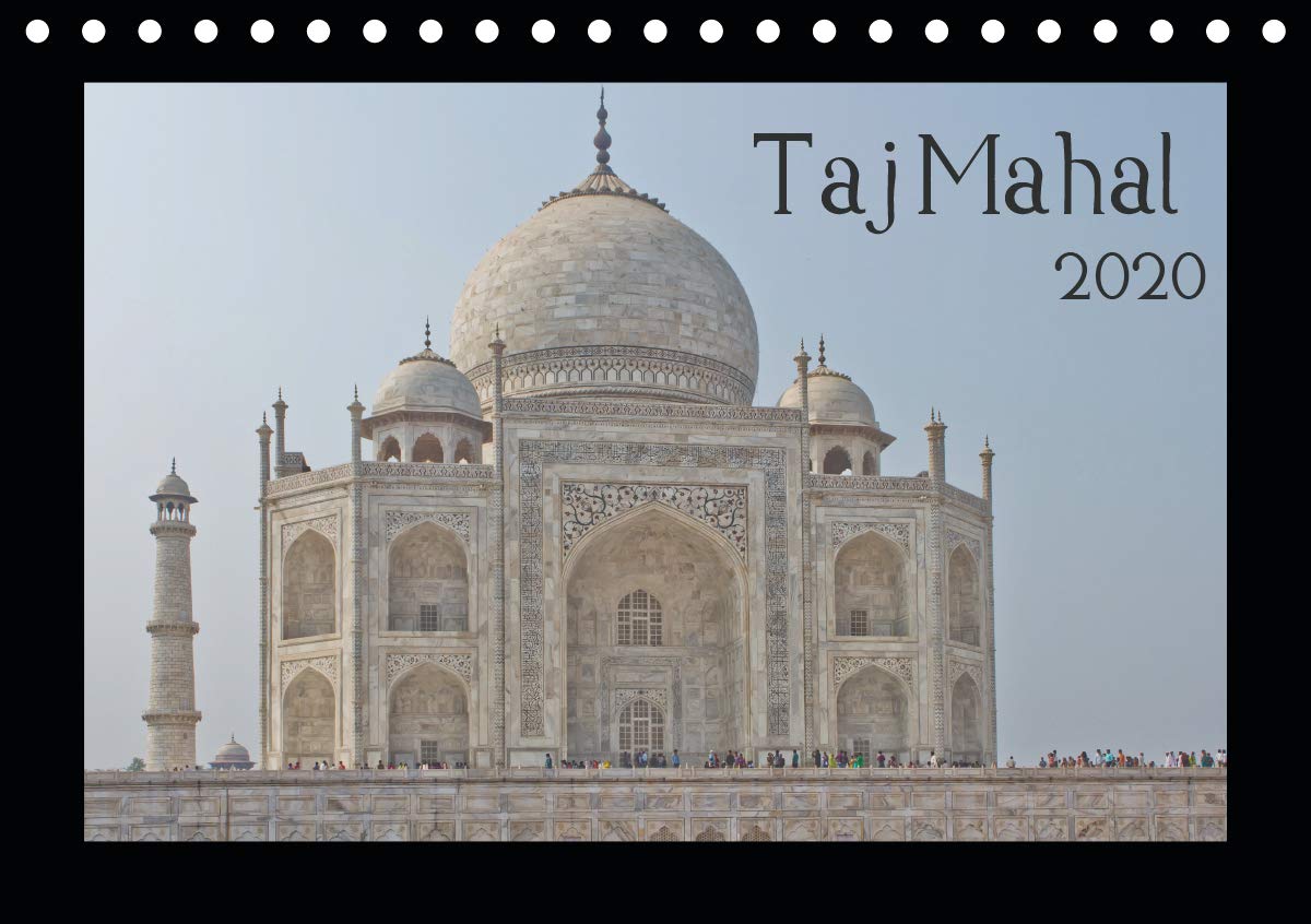 Taj Mahal (Tischkalender 2020 DIN A5 quer): 12 Bilder vom wohl bekanntesten Bauwerk in Indien. (Monatskalender, 14 Seiten ) (CALVENDO Orte) Film, Art & Culture
