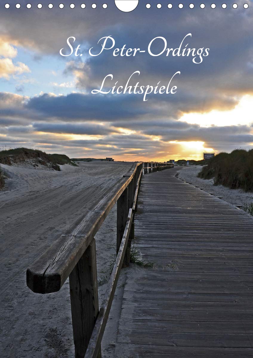 St. Peter-Ordings Lichtspiele (Wandkalender 2020 DIN A4 hoch): Stimmungsvolle Lichtspiele am Strand (Monatskalender, 14 Seiten ) (CALVENDO Natur) Photography