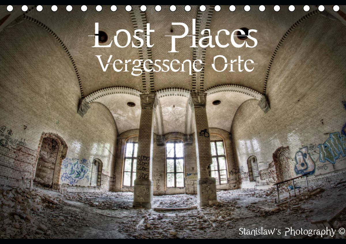 Lost Places, Vergessene Orte / AT-Version (Tischkalender 2020 DIN A5 quer): Lost Places, Vergessene Orte und die Spuren der Zeit (Monatskalender, 14 Seiten ) (CALVENDO Orte) Photography