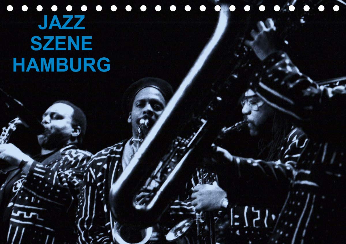 JAZZ SZENE HAMBURG (Tischkalender 2020 DIN A5 quer): Musiker- und Band-Porträts von Jazz-Konzerten in Hamburg (Monatskalender, 14 Seiten ) (CALVENDO Kunst) Photography